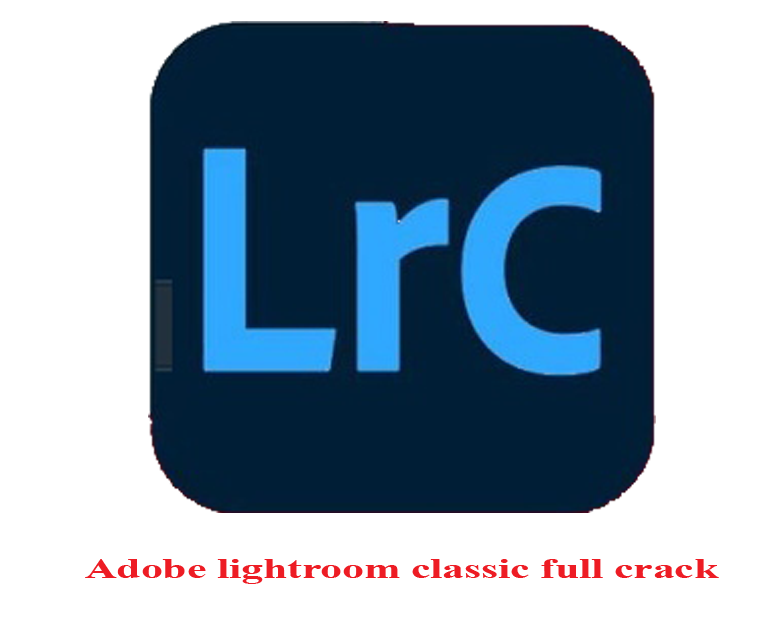 Download Adobe Lightroom Classic 2025 Full Crack- HD cài đặt chi tiết